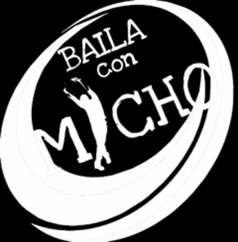 BAILA CON MICHO Logo (USPTO, 26.11.2019)