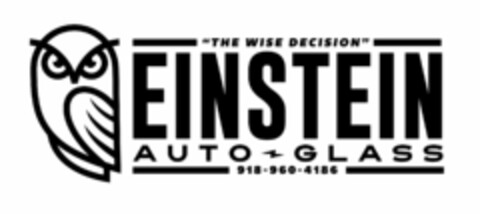 EINSTEIN 'THE WISE DECISION' AUTO GLASS 918-960-4186 Logo (USPTO, 05/22/2020)