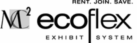 MC2 ECOFLEX EXHIBIT SYSTEM RENT. JOIN. SAVE. Logo (USPTO, 18.03.2009)