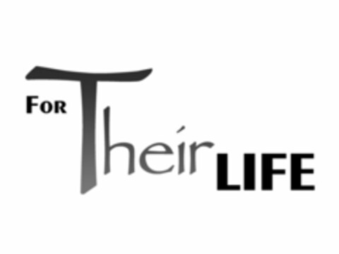 FOR THEIR LIFE Logo (USPTO, 02/07/2011)