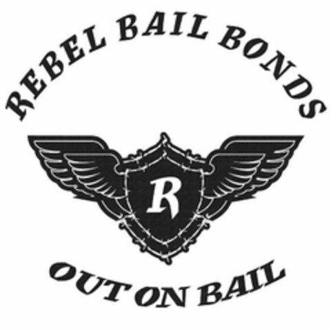 R REBEL BAIL BONDS OUT ON BAIL Logo (USPTO, 11.02.2011)