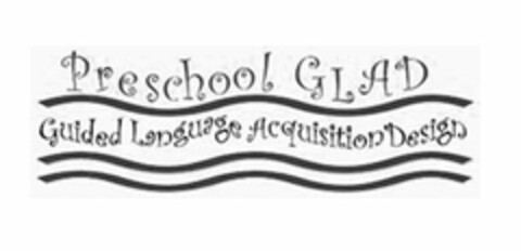 PRESCHOOL GLAD GUIDED LANGUAGE ACQUISITION DESIGN Logo (USPTO, 05.03.2014)