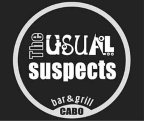 THE USUAL SUSPECTS BAR & GRILL CABO Logo (USPTO, 11/04/2016)