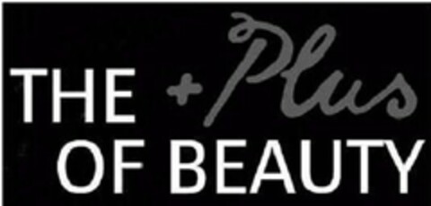 THE + PLUS OF BEAUTY Logo (USPTO, 03/07/2017)