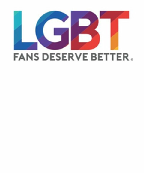 LGBT FANS DESERVE BETTER Logo (USPTO, 20.03.2017)