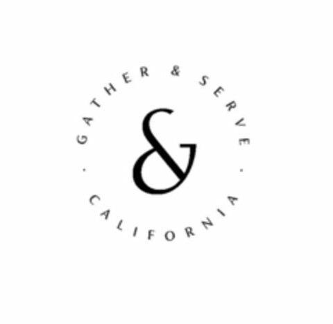 & GATHER & SERVE CALIFORNIA Logo (USPTO, 02.06.2017)