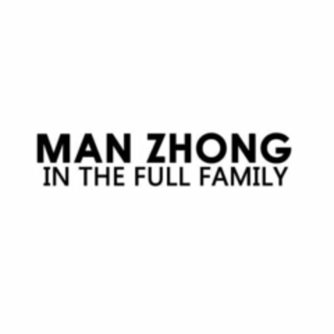 MAN ZHONG IN THE FULL FAMILY Logo (USPTO, 30.07.2020)