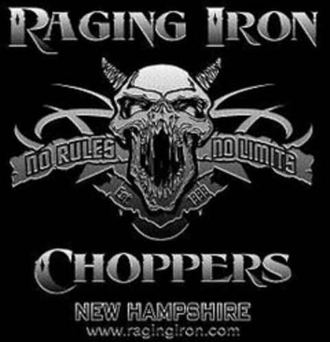 RAGING IRON NO RULES NO LIMITS EST. 1998 CHOPPERS NEW HAMSHIRE WWW.RAGINGIRON.COM Logo (USPTO, 02/05/2009)