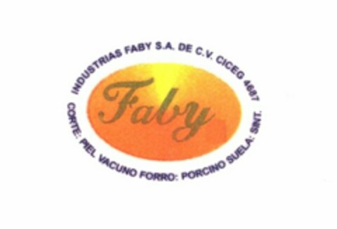 FABY INDUSTRIAS FABY S.A. DE C.V. CICEG4687 CORTE: PIEL VACUNO FORRO: PORCINO SUELA: SINT. Logo (USPTO, 08.06.2009)