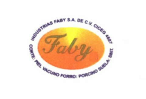 FABY INDUSTRIAS FABY S.A. DE C.V. CICEG4687 CORTE: PIEL VACUNO FORRO: PORCINO SUELA: SINT. Logo (USPTO, 06/08/2009)