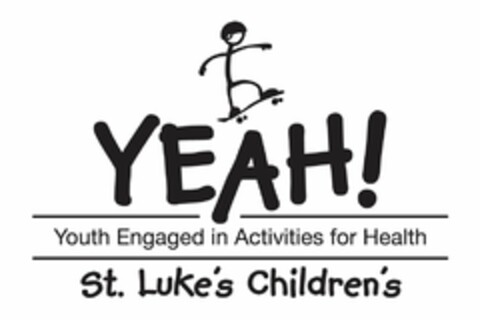 YEAH! YOUTH ENGAGED IN ACTIVITIES FOR HEALTH ST. LUKE'S CHILDREN'S Logo (USPTO, 04/26/2013)