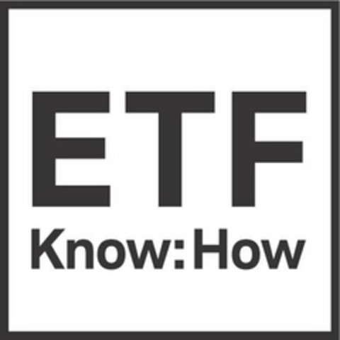 ETF KNOW:HOW Logo (USPTO, 10.12.2018)