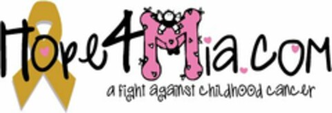 HOPE4MIA.COM A FIGHT AGAINST CHILDHOOD CANCER Logo (USPTO, 07.05.2010)