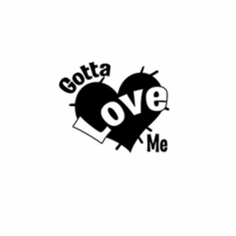 GOTTA LOVE ME Logo (USPTO, 14.07.2010)