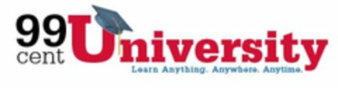 99 CENT UNIVERSITY LEARN ANYTHING. ANYWHERE. ANYTIME. Logo (USPTO, 12/21/2010)