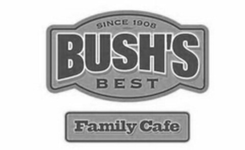 SINCE 1908 BUSH'S BEST FAMILY CAFE Logo (USPTO, 08.02.2013)