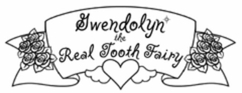 GWENDOLYN THE REAL TOOTH FAIRY, RIBBON BANNER, ROSES Logo (USPTO, 16.05.2014)