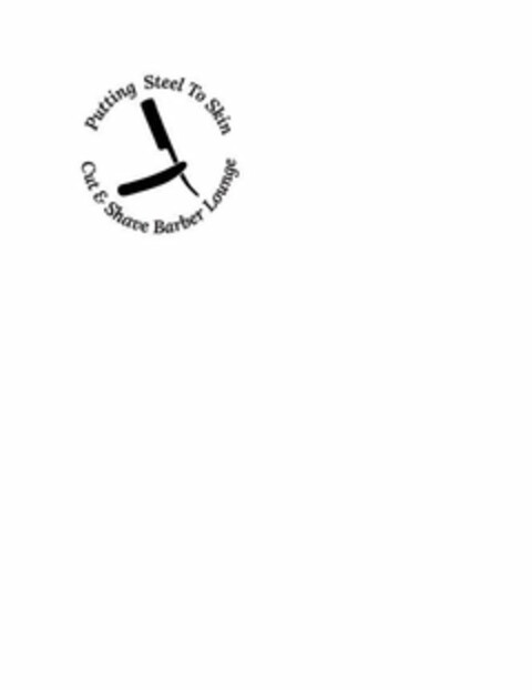 PUTTING STEEL TO SKIN CUT & SHAVE BARBER LOUNGE Logo (USPTO, 09.06.2020)