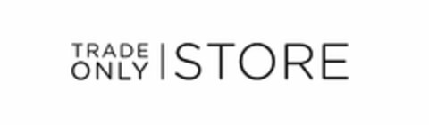 TRADE ONLY STORE Logo (USPTO, 22.11.2011)