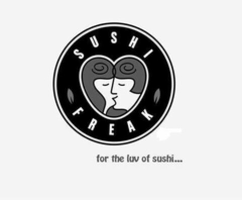 SUSHI FREAK FOR THE LUV OF SUSHI... Logo (USPTO, 18.11.2009)