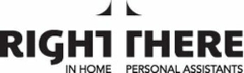 RIGHT THERE IN HOME PERSONAL ASSISTANTS Logo (USPTO, 01.02.2010)