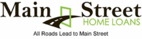 MAIN STREET HOME LOANS ALL ROADS LEAD TO MAIN STREET Logo (USPTO, 19.10.2010)