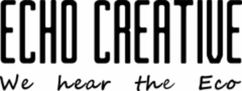 ECHO CREATIVE WE HEAR THE ECO Logo (USPTO, 04/25/2012)