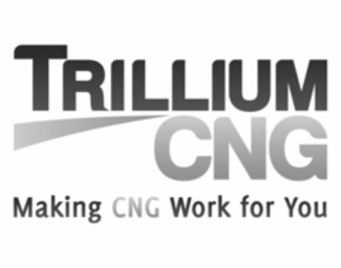 TRILLIUM CNG MAKING CNG WORK FOR YOU Logo (USPTO, 07/02/2012)