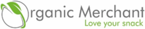 ORGANIC MERCHANT LOVE YOUR SNACK Logo (USPTO, 22.09.2015)