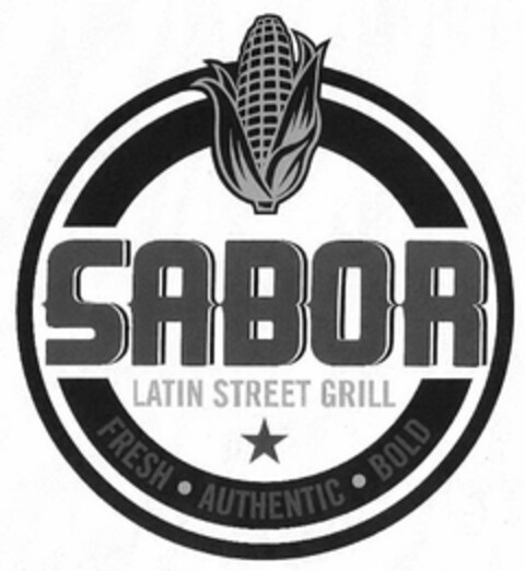 SABOR LATIN STREET GRILL FRESH · AUTHENTIC · BOLD Logo (USPTO, 22.03.2016)