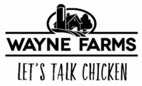 WAYNE FARMS LET'S TALK CHICKEN Logo (USPTO, 08/08/2017)