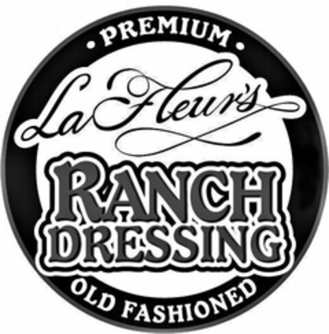 LAFLEUR'S RANCH DRESSING PREMIUM OLD FASHIONED Logo (USPTO, 30.03.2018)