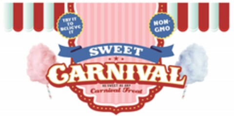 SWEET CARNIVAL AS SWEET AS ANY CARNIVALTREAT TRY IT TO BELIEVE IT NON-GMO Logo (USPTO, 13.09.2018)