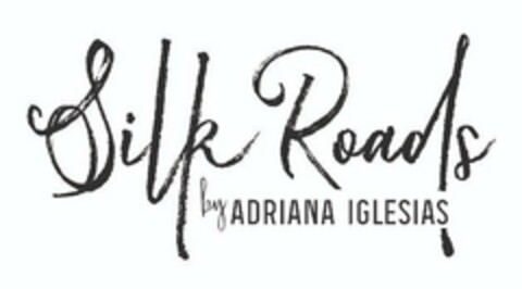 SILK ROADS BY ADRIANA IGLESIAS Logo (USPTO, 04.06.2020)