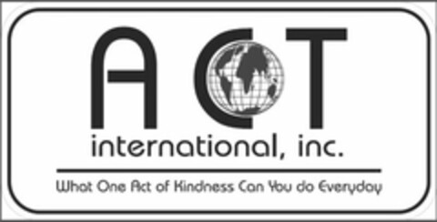 ACT INTERNATIONAL, INC. WHAT ONE ACT OF KINDNESS CAN YOU DO EVERYDAY Logo (USPTO, 19.11.2012)