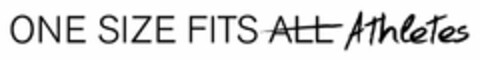 ONE SIZE FITS ALL ATHLETES Logo (USPTO, 31.07.2013)