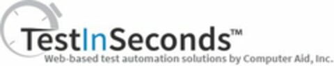 TESTINSECONDS WEB-BASED TEST AUTOMATIONSOLUTIONS BY COMPUTER AID, INC. Logo (USPTO, 12/16/2013)