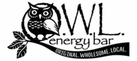 O.W.L. ENERGY BAR ORIGINAL. WHOLESOME. LOCAL. Logo (USPTO, 22.03.2016)