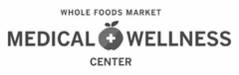 WHOLE FOODS MARKET MEDICAL + WELLNESS CENTER Logo (USPTO, 23.06.2017)