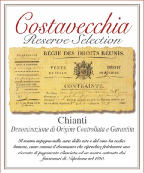 COSTAVECCHIA RESERVE SELECTION CHIANTI DENOMINAZIONE DI ORIGINE CONTROLLATA E GARANTITA IL NOSTRO IMPEGNO NELLA CURA DELLA VITE E DEL VINO HA RADICI LONTANE, COME ATTESTA IL DOCUMENTO CHE RIPRODUCE FEDELMENTE UNA RICEVUTA DI PAGAMENTO RILASCIATA AD UN NOSTRO ANTENATO DAI FUNZIONARI DI NAPOLEONE NEL 1810 REGIE DES DROITS REUNIS VENTE EN DETAIL DROIT DE DIXIEME CONTRAINTE Logo (USPTO, 01/24/2019)