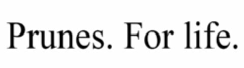 PRUNES. FOR LIFE. Logo (USPTO, 02/26/2019)