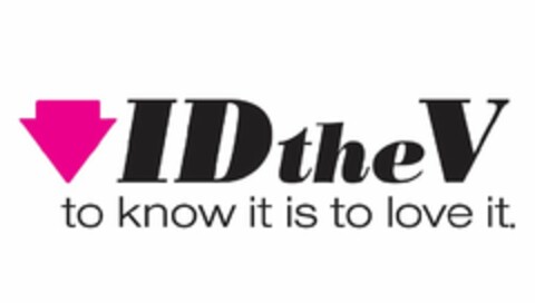 ID THE V TO KNOW IT IS TO LOVE IT Logo (USPTO, 10.06.2011)