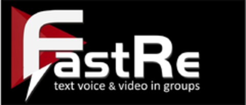 FASTRE TEXT VOICE VIDEO IN GROUPS Logo (USPTO, 19.11.2013)