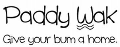 PADDY WAK GIVE YOUR BUM A HOME Logo (USPTO, 05.01.2015)