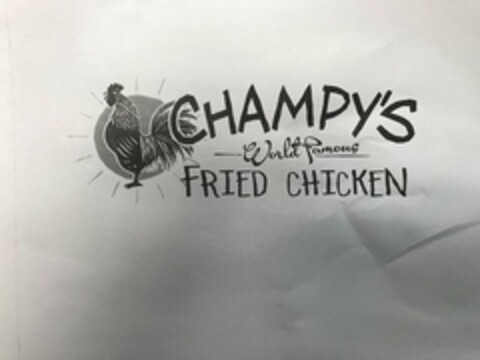 CHAMPY'S WORLD FAMOUS FRIED CHICKEN Logo (USPTO, 10.11.2017)