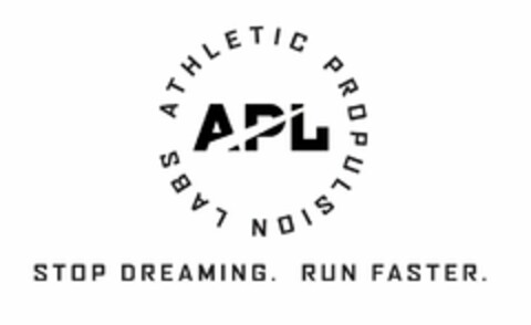 APL ATHLETIC PROPULSION LABS STOP DREAMING. RUN FASTER. Logo (USPTO, 15.01.2010)