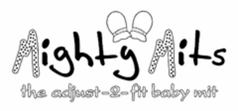 MIGHTY MITS THE ADJUST-2-FIT BABY MITS Logo (USPTO, 01.09.2010)