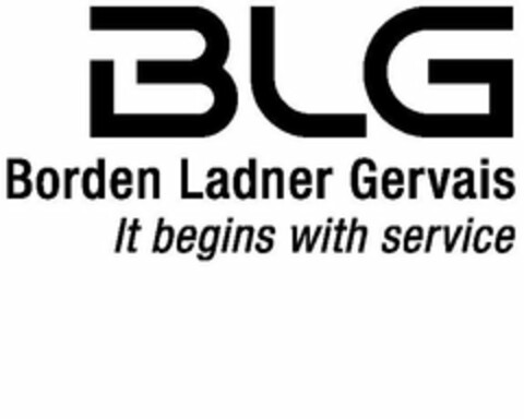 BLG BORDEN LADNER GERVAIS IT BEGINS WITH SERVICE Logo (USPTO, 10/08/2010)