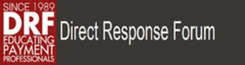 DIRECT RESPONSE FORUM SINCE 1989 DRF EDUCATING PAYMENT PROFESSIONALS Logo (USPTO, 09.09.2011)