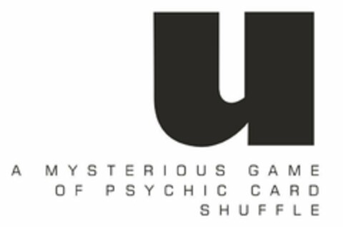 U A MYSTERIOUS GAME OF PSYCHIC CARD SHUFFLE Logo (USPTO, 05.12.2011)